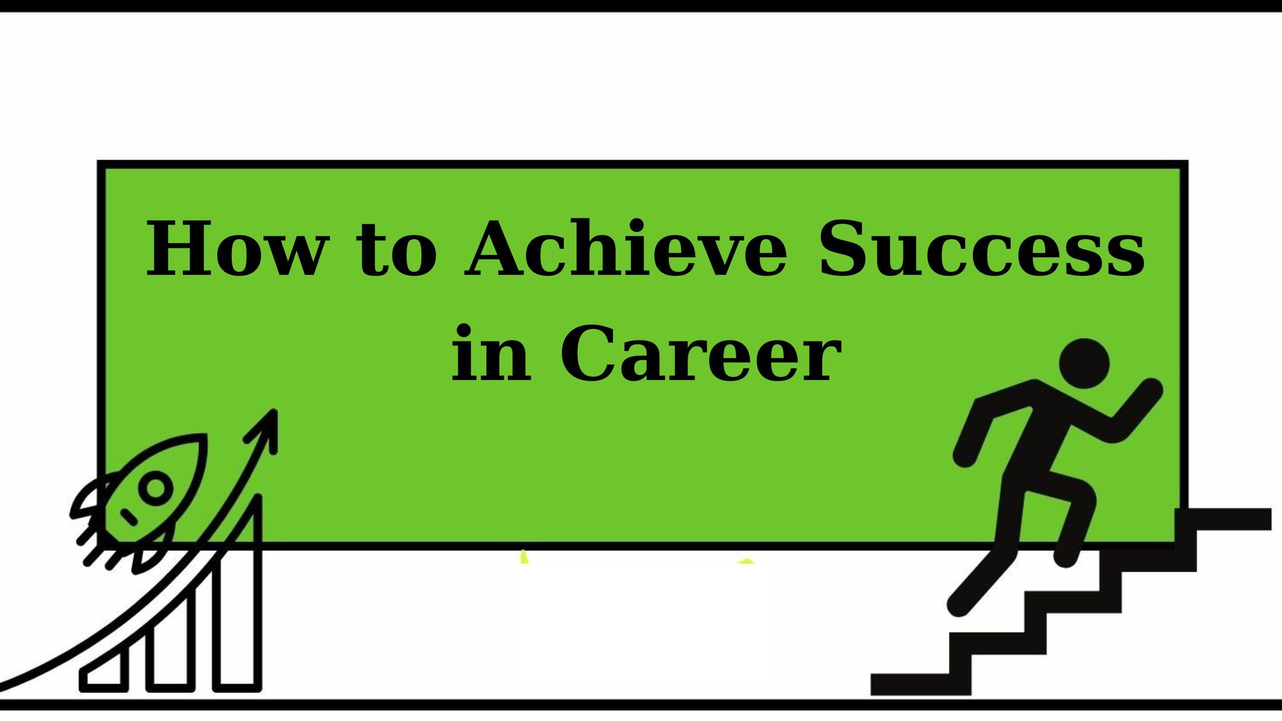 How to Achieve Success in Career